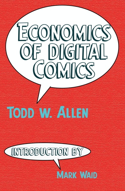 full dpi front cover Must buy: Economics of Digital Comics by Todd Allen