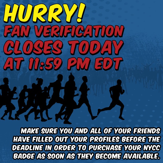 Reminder NYCC Fan Verification closes TODAY