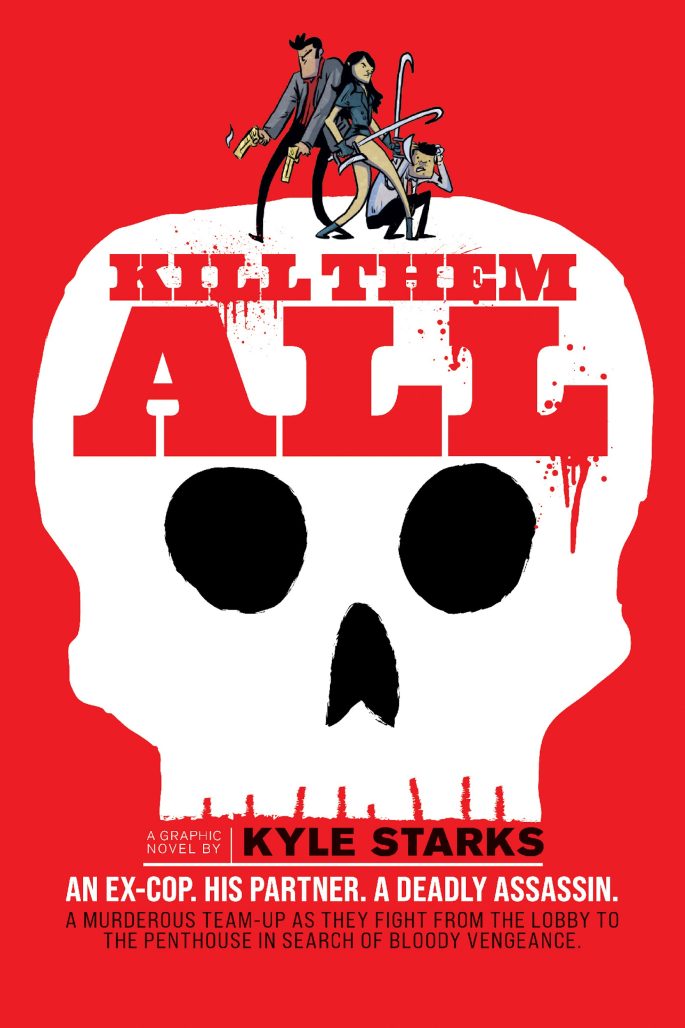 Kill Them All hardcover cover features a red skull in the background with people standing on top waving weapons