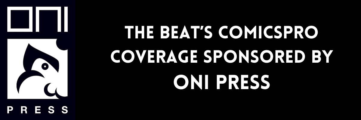 Beat's ComicsPro report is sponsored by Oni Press